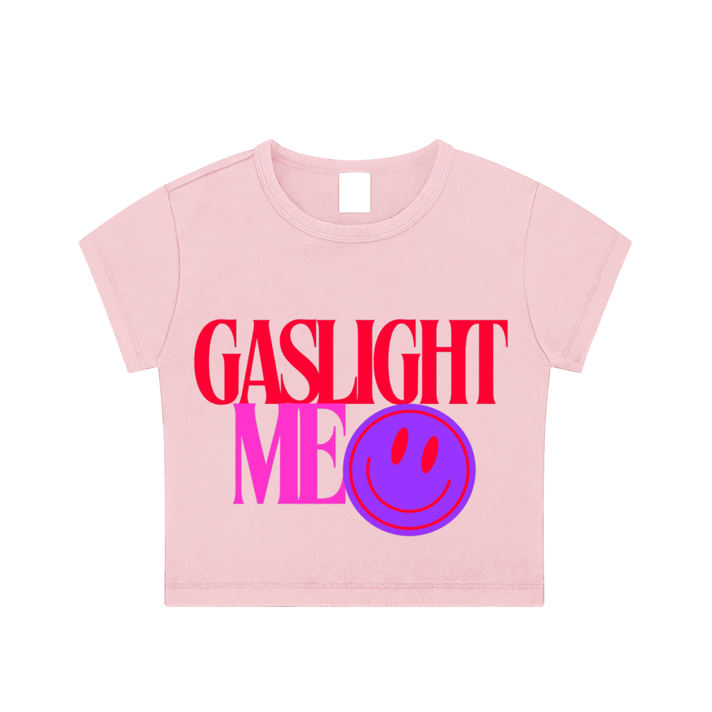 PINK 'GASLIGHT ME' BABY CROP TEE (fem sizing)