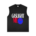 "GASLIGHT ME😊" BOXY MUSCLE TANK (masc sizing)