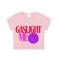 PINK 'GASLIGHT ME' BABY CROP TEE (fem sizing)